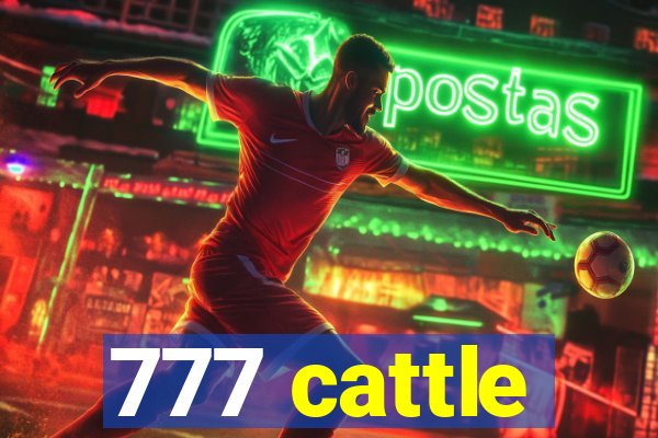 777 cattle